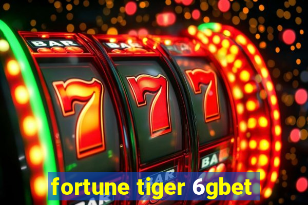 fortune tiger 6gbet